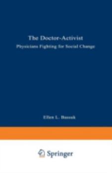 Paperback The Doctor-Activist: Physicians Fighting for Social Change Book