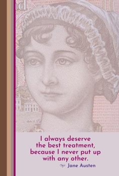 Jane Austen I Always Deserve the Best Journal 6x9 Inch: 100 Page Blank College Ruled Notebook for Office or School