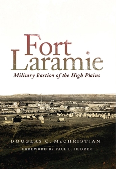 Hardcover Fort Laramie: Military Bastion of the High Plains (Volume 26) (Frontier Military Series) Book