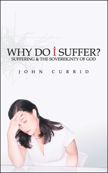 Paperback Why Do I Suffer?: Suffering & the Sovereignty of God Book