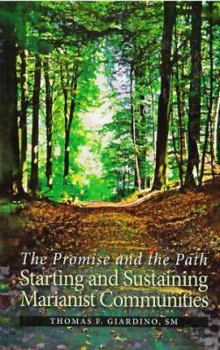 The Promise and the Path : Starting and Sustaining Marianist Communities