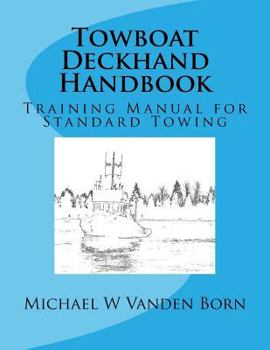 Paperback Towboat Deckhand Handbook: A Training Manual for Standard Towing Book