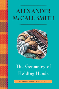 Hardcover The Geometry of Holding Hands: An Isabel Dalhousie Novel (13) Book