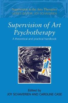 Paperback Supervision of Art Psychotherapy: A Theoretical and Practical Handbook Book