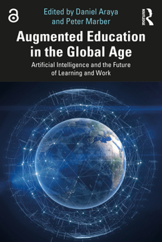 Paperback Augmented Education in the Global Age: Artificial Intelligence and the Future of Learning and Work Book