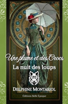 Paperback La nuit des loups: Une plume et des crocs [French] Book