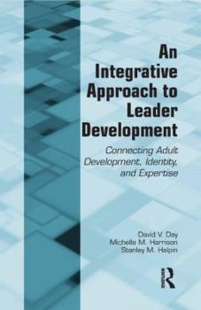 Paperback An Integrative Approach to Leader Development: Connecting Adult Development, Identity, and Expertise Book