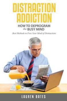 Paperback Distraction Addiction: How to Deprogram the Busy Mind Book