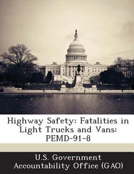 Paperback Highway Safety: Fatalities in Light Trucks and Vans: Pemd-91-8 Book