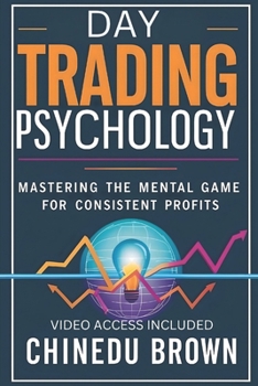 Paperback Day Trading Psychology: Mastering the Mental Game for Consistent Profits. Book