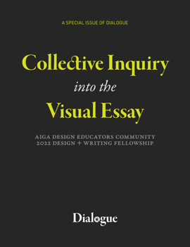 Paperback Collective Inquiry Into the Visual Essay: Aiga Design Educators Community 2022 Design + Writing Fellowship Book