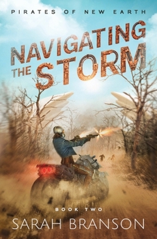 Navigating the Storm - Book #2 of the Pirates of New Earth