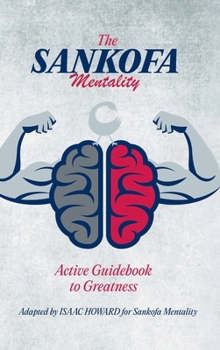 Hardcover The Sankofa Mentality: Active Guidebook to Greatness Book