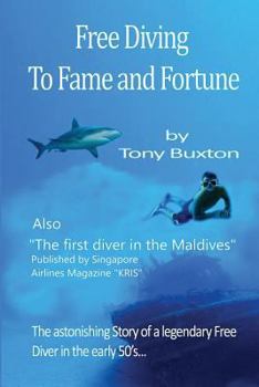 Paperback Freediving to fame and fortune: The astonishing story of a legendary free diver in the early 50s Book