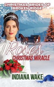 Rose's Christmas Miracle (Christmas Brides of Broken Ridge)