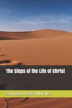 Paperback The Steps of the Life of Christ Book