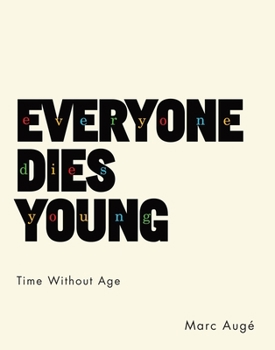 Hardcover Everyone Dies Young: Time Without Age Book