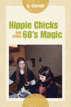 Hippie Chicks and Other 60's Magic