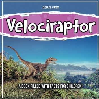 Paperback Velociraptor: A Book Filled With Facts For Children Book
