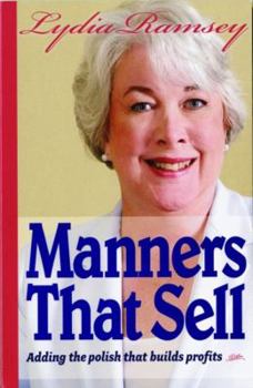 Hardcover Manners That Sell: Adding the Polish That Builds Profits Book