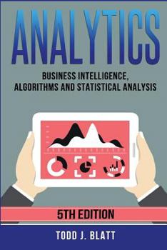 Paperback Analytics: Business Intelligence, Algorithms and Statistical Analysis Book