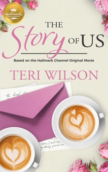 Paperback The Story of Us: Based on a Hallmark Channel Original Movie Book