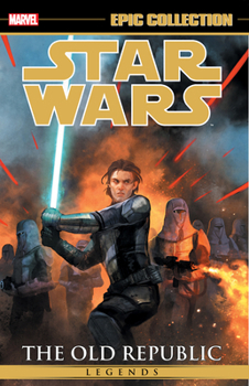 Star Wars Legends Epic Collection: The Old Republic, Vol. 3 - Book #3 of the Star Wars The Old Republic Epic Collection