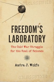 Paperback Freedom's Laboratory: The Cold War Struggle for the Soul of Science Book