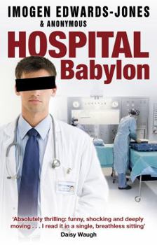 Paperback Hospital Babylon. Imogen Edwards-Jones & Anonymous Book