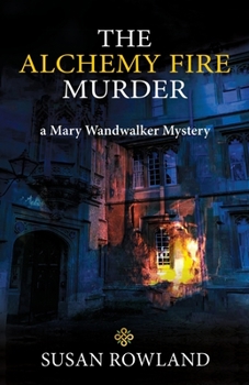 The Alchemy Fire Murder: a Mary Wandwalker Mystery - Book #1 of the Mary Wandwalker