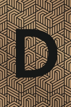 D: Monogram Initial "D" for Man, Woman / Medium Size Notebook with Lined Interior, Page Number and Daily Entry Ideal for Taking Notes, Journal, Diary, ... Projects and Appointments (Modern Monograms)