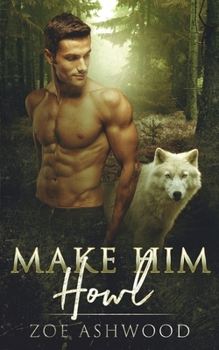 Paperback Make Him Howl Book