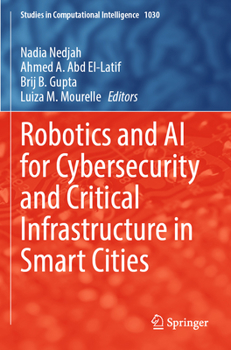 Paperback Robotics and AI for Cybersecurity and Critical Infrastructure in Smart Cities Book