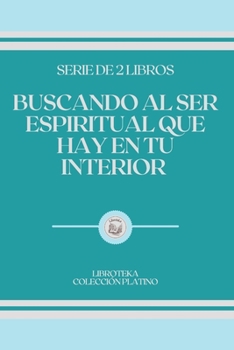 Paperback Buscando Al Ser Espiritual Que Hay En Tu Interior: serie de 2 libros [Spanish] Book
