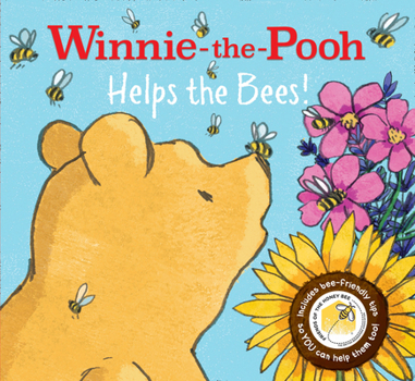 Paperback Winnie-the-Pooh: Helps the Bees!: Learn about bees with Winnie-the-Pooh so you can help them too! Book