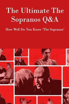 Paperback The Ultimate The Sopranos Q&A: How Well Do You Know 'The Sopranos' Book