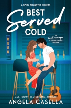 Best Served Cold: A Spicy Romantic Comedy (Babes of Brewing - Spicy version)