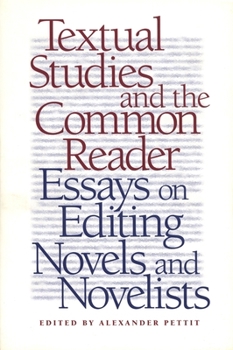 Paperback Textual Studies and the Common Reader: Essays on Editing Novels and Novelists Book