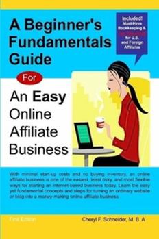 Paperback A Beginner's Fundamentals Guide: For an Easy Online Affiliate Business Book