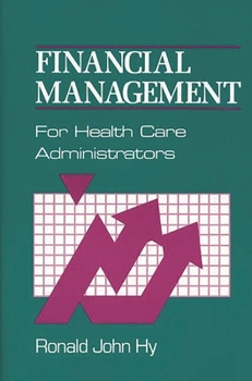 Hardcover Financial Management for Health Care Administrators Book