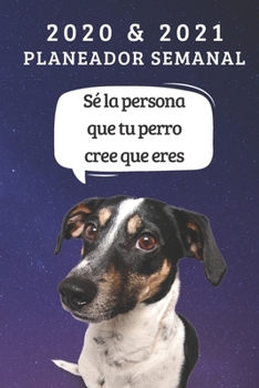 2020 & 2021 Two-Year Planeador Semanal Jack Russell Perro Owner Gift | Funny Quote Appointment Book | Two Year Agenda Notebook: Cute Puppy Goal ... Gift For School or Personal (Spanish Edition)