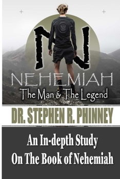 Paperback Nehemiah The Man & The Legend: Biblical Leadership Book