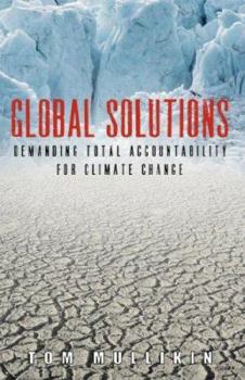 Hardcover Global Solutions: Demanding Total Accountability For Climate Change Book