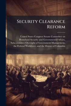 Paperback Security Clearance Reform: Moving Forward On Modernization Book