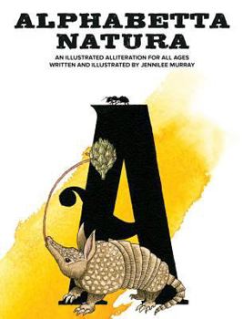 Hardcover Alphabetta Natura: An Illustrated Alliteration for All Ages Book