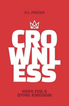 Paperback Crownless: Hope For A Dying Kingdom A Juvenile Christian Action Adventure Novel Book