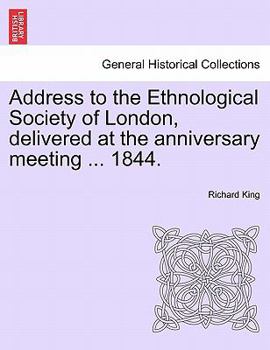 Paperback Address to the Ethnological Society of London, Delivered at the Anniversary Meeting ... 1844. Book