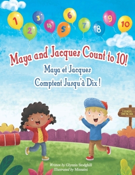 Paperback Maya and Jacques Count to 10!: Maya et Jacques Comptent Jusqu'? Dix Book