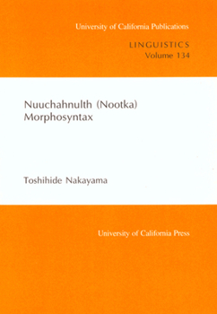 Nuuchahnulth (Nootka) Morphosyntax - Book  of the UC Publications in Linguistics