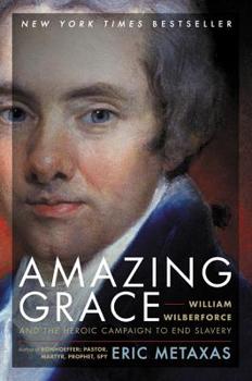 Paperback Amazing Grace: William Wilberforce and the Heroic Campaign to End Slavery Book